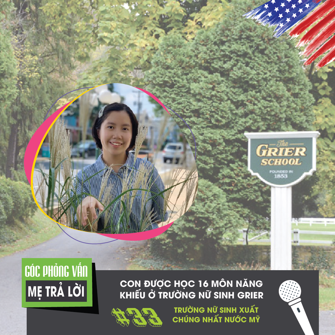 Chia sẻ từ một phụ huynh Việt về hành trình cho con đi du học Mỹ tại trường nữ sinh Grier School